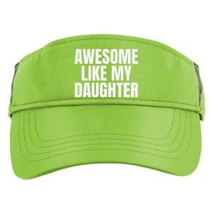 Awesome Like My Daughter FatherS Day Gift Dad Adult Drive Performance Visor