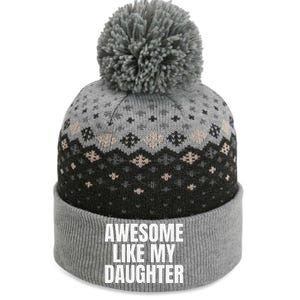 Awesome Like My Daughter FatherS Day Gift Dad The Baniff Cuffed Pom Beanie