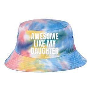 Awesome Like My Daughter FatherS Day Gift Dad Tie Dye Newport Bucket Hat