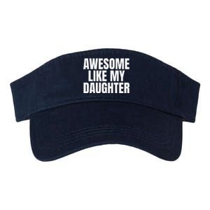 Awesome Like My Daughter FatherS Day Gift Dad Valucap Bio-Washed Visor