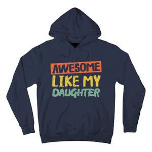 Awesome Like My Daughters Funny Dad Jokes Fathers Day Tall Hoodie