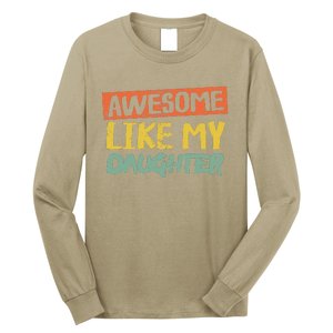 Awesome Like My Daughters Funny Dad Jokes Fathers Day Long Sleeve Shirt