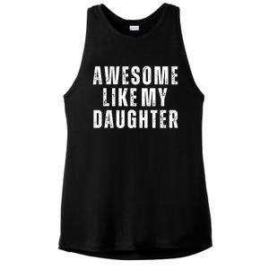 Awesome Like My Daughter Fathers Day Daughter To Dad Ladies PosiCharge Tri-Blend Wicking Tank