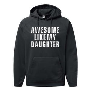 Awesome Like My Daughter Fathers Day Daughter To Dad Performance Fleece Hoodie