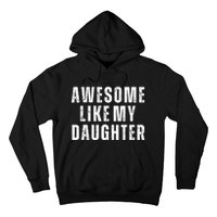 Awesome Like My Daughter Fathers Day Daughter To Dad Hoodie