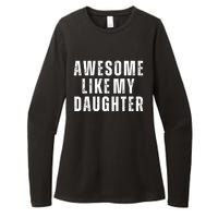 Awesome Like My Daughter Fathers Day Daughter To Dad Womens CVC Long Sleeve Shirt