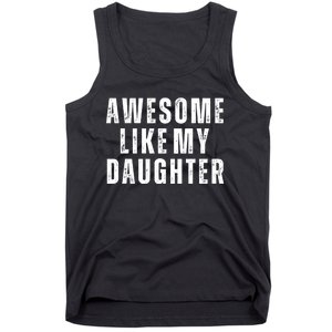 Awesome Like My Daughter Fathers Day Daughter To Dad Tank Top