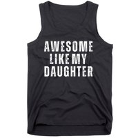 Awesome Like My Daughter Fathers Day Daughter To Dad Tank Top