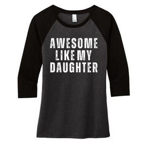 Awesome Like My Daughter Fathers Day Daughter To Dad Women's Tri-Blend 3/4-Sleeve Raglan Shirt