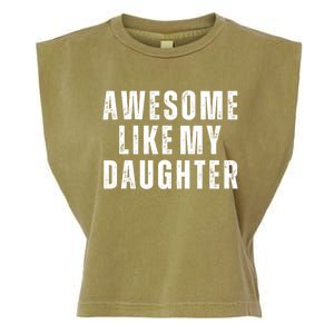 Awesome Like My Daughter Fathers Day Daughter To Dad Garment-Dyed Women's Muscle Tee