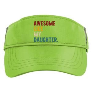 Awesome Like My Daughter FatherS Or MotherS Day Present Adult Drive Performance Visor