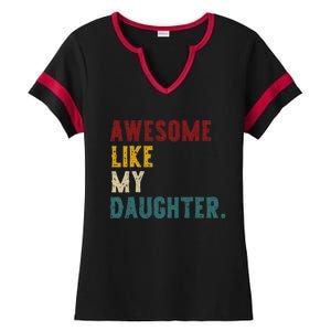 Awesome Like My Daughter FatherS Or MotherS Day Present Ladies Halftime Notch Neck Tee