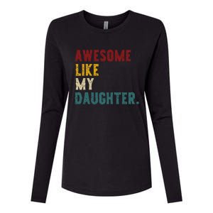 Awesome Like My Daughter FatherS Or MotherS Day Present Womens Cotton Relaxed Long Sleeve T-Shirt