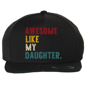 Awesome Like My Daughter FatherS Or MotherS Day Present Wool Snapback Cap