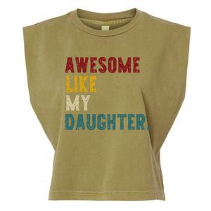 Awesome Like My Daughter FatherS Or MotherS Day Present Garment-Dyed Women's Muscle Tee