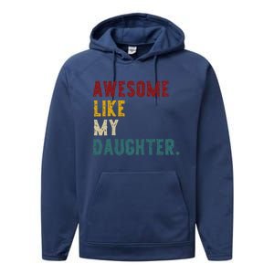 Awesome Like My Daughter FatherS Or MotherS Day Present Performance Fleece Hoodie