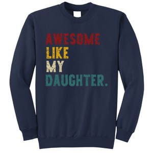 Awesome Like My Daughter FatherS Or MotherS Day Present Sweatshirt