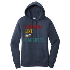 Awesome Like My Daughter FatherS Or MotherS Day Present Women's Pullover Hoodie