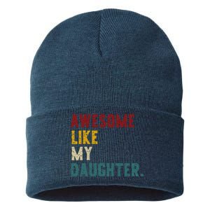 Awesome Like My Daughter FatherS Or MotherS Day Present Sustainable Knit Beanie