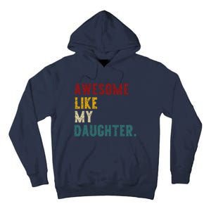 Awesome Like My Daughter FatherS Or MotherS Day Present Tall Hoodie