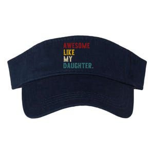 Awesome Like My Daughter FatherS Or MotherS Day Present Valucap Bio-Washed Visor