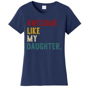 Awesome Like My Daughter FatherS Or MotherS Day Present Women's T-Shirt