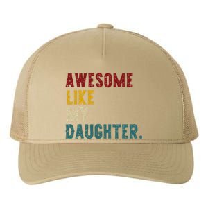 Awesome Like My Daughter FatherS Or MotherS Day Present Yupoong Adult 5-Panel Trucker Hat