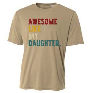 Awesome Like My Daughter FatherS Or MotherS Day Present Cooling Performance Crew T-Shirt