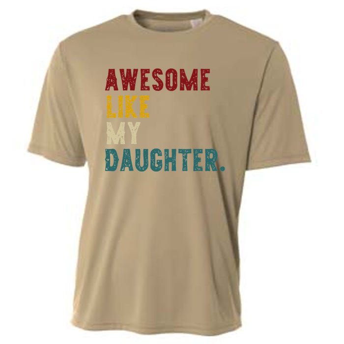 Awesome Like My Daughter FatherS Or MotherS Day Present Cooling Performance Crew T-Shirt