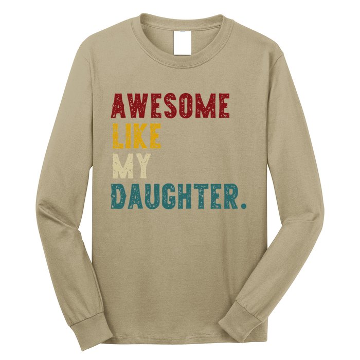 Awesome Like My Daughter FatherS Or MotherS Day Present Long Sleeve Shirt