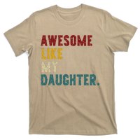 Awesome Like My Daughter FatherS Or MotherS Day Present T-Shirt