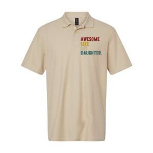 Awesome Like My Daughter FatherS Or MotherS Day Present Softstyle Adult Sport Polo