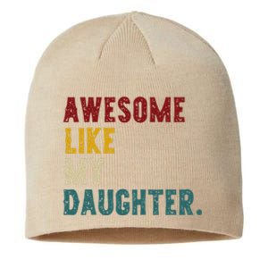 Awesome Like My Daughter FatherS Or MotherS Day Present Sustainable Beanie