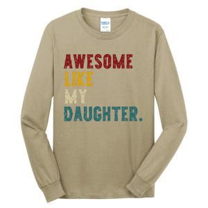 Awesome Like My Daughter FatherS Or MotherS Day Present Tall Long Sleeve T-Shirt