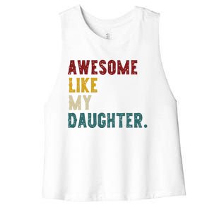 Awesome Like My Daughter FatherS Or MotherS Day Present Women's Racerback Cropped Tank