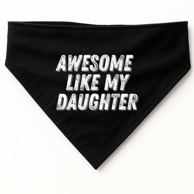 Awesome Like My Daughter Funny Present Fathers Mothers Day USA-Made Doggie Bandana