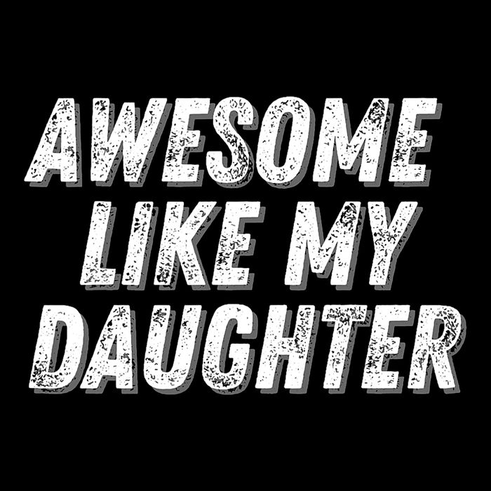 Awesome Like My Daughter Funny Present Fathers Mothers Day Cooling Performance Crew T-Shirt