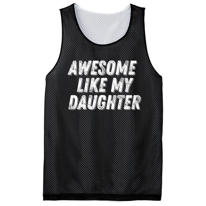 Awesome Like My Daughter Funny Present Fathers Mothers Day Mesh Reversible Basketball Jersey Tank