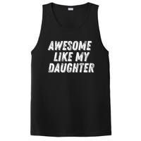 Awesome Like My Daughter Funny Present Fathers Mothers Day PosiCharge Competitor Tank