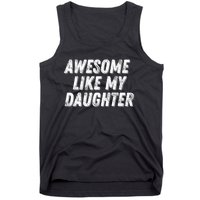 Awesome Like My Daughter Funny Present Fathers Mothers Day Tank Top