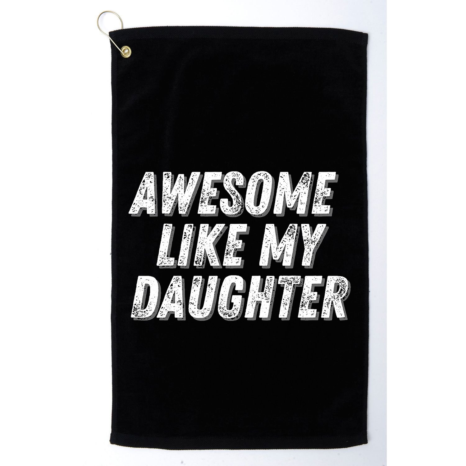 Awesome Like My Daughter Funny Present Fathers Mothers Day Golf Towel