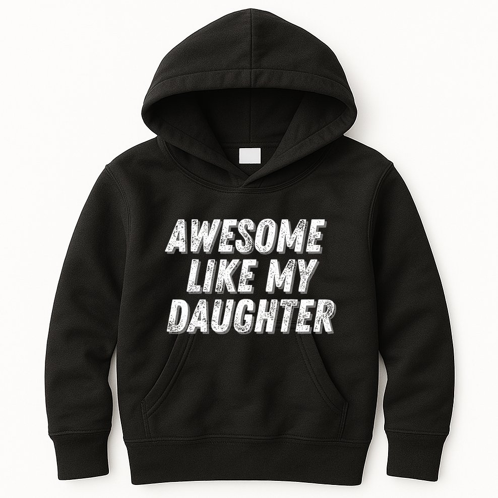 Awesome Like My Daughter Funny Present Fathers Mothers Day Kids Hoodie
