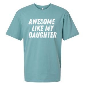 Awesome Like My Daughter Funny Present Fathers Mothers Day Sueded Cloud Jersey T-Shirt