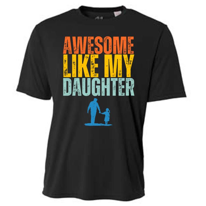 Awesome Like My Daughter Funny Retro Vintage Fathers Day Cooling Performance Crew T-Shirt