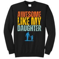 Awesome Like My Daughter Funny Retro Vintage Fathers Day Sweatshirt