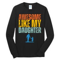 Awesome Like My Daughter Funny Retro Vintage Fathers Day Tall Long Sleeve T-Shirt