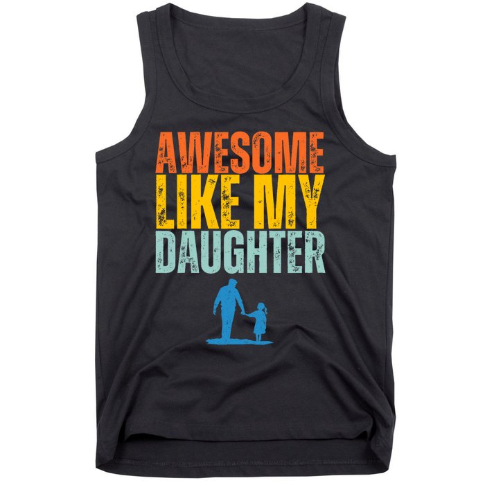 Awesome Like My Daughter Funny Retro Vintage Fathers Day Tank Top