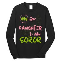 Alpha Legacy MY DAUGHTER IS MY SOROR First Black Sorority 08 Long Sleeve Shirt