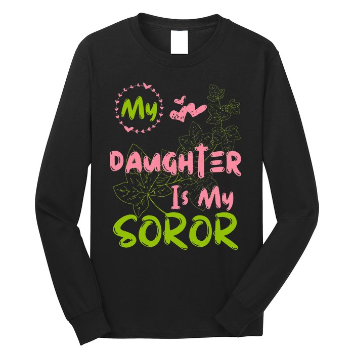 Alpha Legacy MY DAUGHTER IS MY SOROR First Black Sorority 08 Long Sleeve Shirt