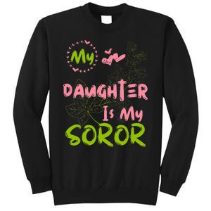 Alpha Legacy MY DAUGHTER IS MY SOROR First Black Sorority 08 Sweatshirt